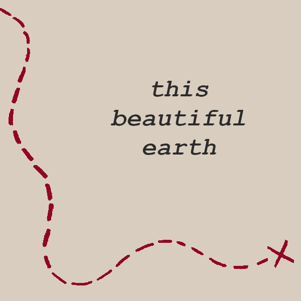 this beautiful earth